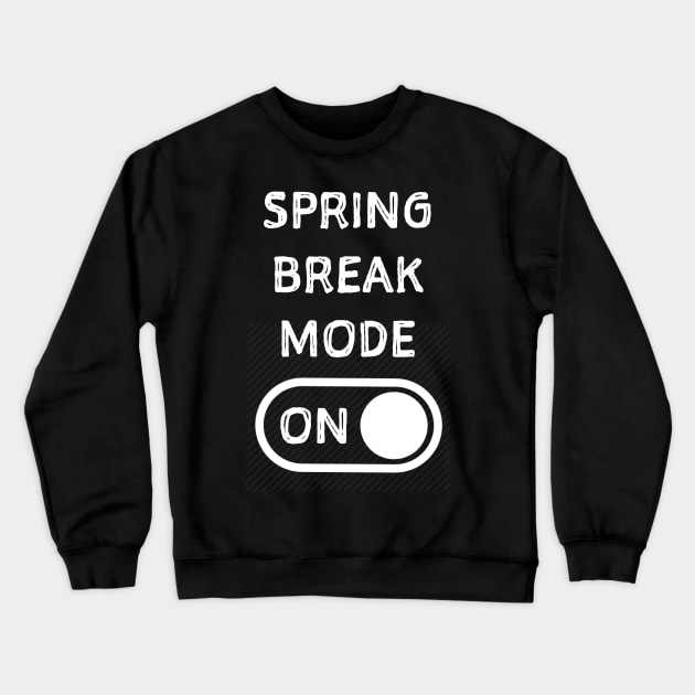 Spring break shirt. Spring break tshirt. Crewneck Sweatshirt by SweetPeaTees